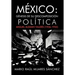 M Xico: G Nesis de Su Descomposici N Pol Tica: Miguel Alem N Vald S (1936-1952)