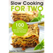 Slow Cooking for Two: 100 Healthy Two-Serving Slow Cooker Recipes