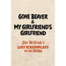 Gone Beaver & My Girlfriend's Girlfriend