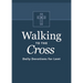 Walking to the Cross: Daily Devotions for Lent