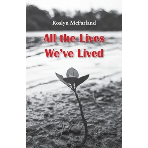 All the Lives We've Lived
