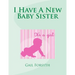 I Have A New Baby Sister