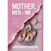 Mother, Men and Me: A Memoir of Anxiety, Anorexia and Affairs
