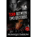 Torn Between Two Brothers Volume 1