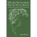 Why Do We Get Sick? Why Do We Get Better? A Wellness Detective Manual
