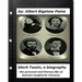 Mark Twain: A Biography, 4 volumes (1912) by Albert Bigelow Paine (ILLUSTRATED): the personal and literary life of Samuel Langhorne Clemens