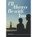 I'll Always Be with You