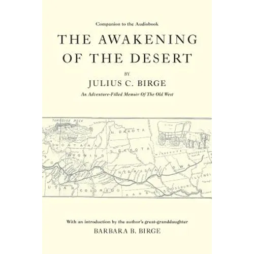 The Awakening Of The Desert: An Adventure-Filled Memoir Of The Old West