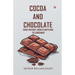 Cocoa And Chocolate Their History From Plantation To Consumer