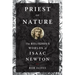 Priest of Nature: The Religious Worlds of Isaac Newton