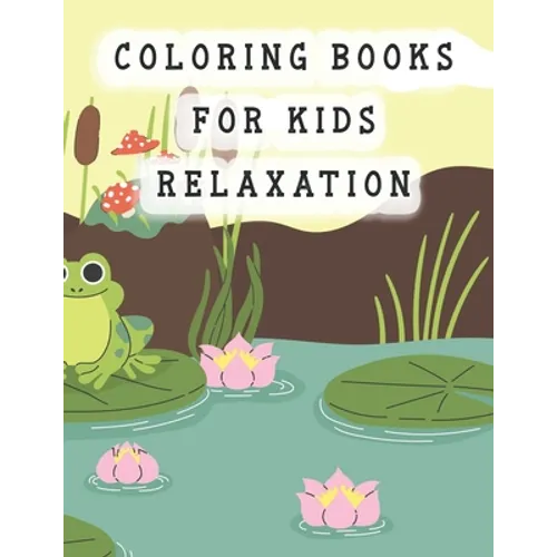 coloring books for kids relaxation: frog coloring book for kids
