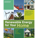 Renewable Energy for Your Home: Using Off-Grid Energy to Reduce Your Footprint, Lower Your Bills and be More Self-Sufficient