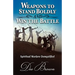 Weapons to Stand Boldly and Win the Battle Spiritual Warfare Demystified