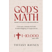 God's Math: Heaven's Formula for Supernatural Results
