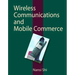 Wireless Communications and Mobile Commerce