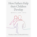 How Fathers Help their Children Develop