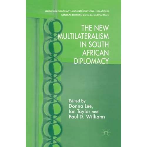 The New Multilateralism in South African Diplomacy