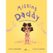 Missing Daddy: Living Life While Daddy's Away