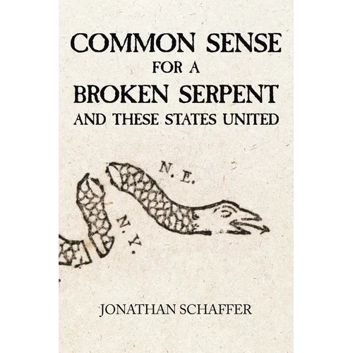 Common Sense for a Broken Serpent and These States United
