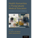 Health Humanities in Postgraduate Medical Education