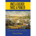 Once a Soldier, Twice a Pioneer: Joshua Hobbs Brown the Story of an American Hero