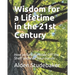 Wisdom for a Lifetime in the 21st Century: How to Get the Bible Off the Shelf and Into Your Hands