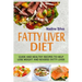 Fatty Liver Diet: Guide And Healthy Recipes To Help Lose Weight And Reverse Fatty Liver