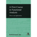 A First Course in Functional Analysis: Theory and Applications