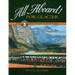 All Aboard for Glacier: The Great Northern Railway and Glacier National Park