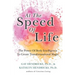 At The Speed Of Life: The Power Of Body Intelligence To Create Transformational Magic