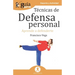 GuíaBurros Técnicas de defensa personal: Aprende a defenderte