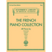 The French Piano Collection - 48 Pieces by Chaminade, Couperin, Debussy, Faure, Ravel, and Satie: Schirmer's Library of Musical Classics Volume 2118