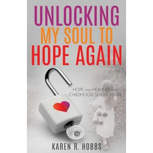 Unlocking My Soul to Hope Again