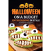 Halloween on a Budget: Entertaining in Style - 36 Good Eats and Crafts