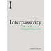 Interpassivity: The Aesthetics of Delegated Enjoyment