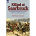 Killed at Saarbruck: A British Newspaperman's View of the Franco-Prussian War
