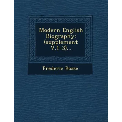 Modern English Biography: (supplement V.1-3)...