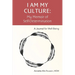 I Am My Culture: My Memoir of Self-Determination