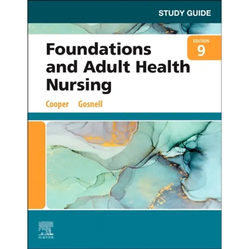 Study Guide for Foundations and Adult Health Nursing
