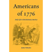 Americans of Seventeen Seventy-Six: Daily Life in Revolutionary America