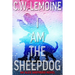 I Am The Sheepdog: An Alex Shepherd Novel