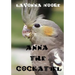 Anna The Cockatiel