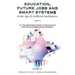 Education, Future Jobs and Smart Systems in the Age of Artificial Intelligence, Part a: AI Transformations in Education and Workforce Development