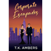 Corporate Escapades