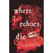 Where Echoes Die