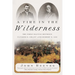 A Fire in the Wilderness: The First Battle Between Ulysses S. Grant and Robert E. Lee