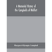 A Memorial History Of The Campbells Of Melfort, Argyllshire, Which Includes Records Of The Different Highland And Other Families With Whom They Have I