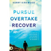 Pursue, Overtake, Recover: How to Reclaim Every Blessing That Has Been Lost or Stolen by the Enemy