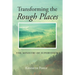 Transforming the Rough Places