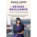 The Bridge to Brilliance: How One Woman and One Community Are Inspiring the World